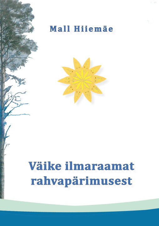 Kniha Väike ilmaraamat rahvapärimusest Mall Hiiemäe