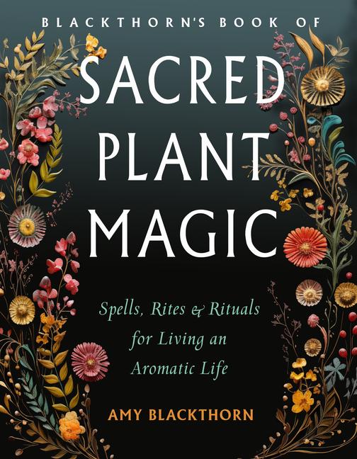 Livre BLACKTHORNS BK OF SACRED PLANT MAGIC BLACKTHORN AMY