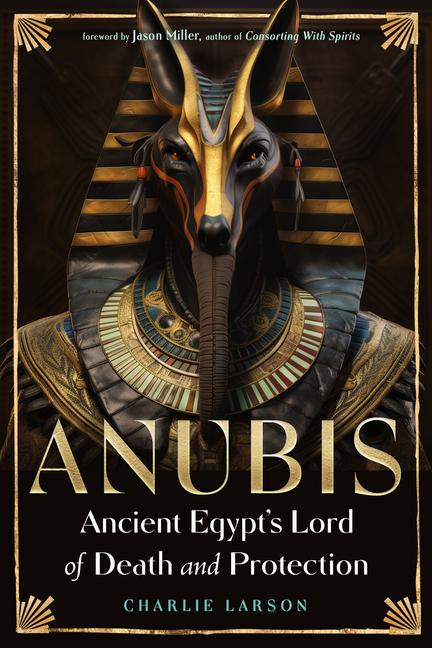 Kniha ANUBIS ANCIENT EGYPTS LORD OF DEATH & PR LARSON CHARLIE