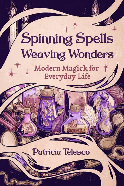 Книга SPINNING SPELLS WEAVING WONDERS TELESCO PATRICIA