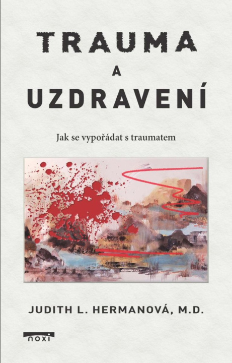 Βιβλίο Trauma a uzdravení - Jak se vypořádat s traumatem Judith L. Hermanová