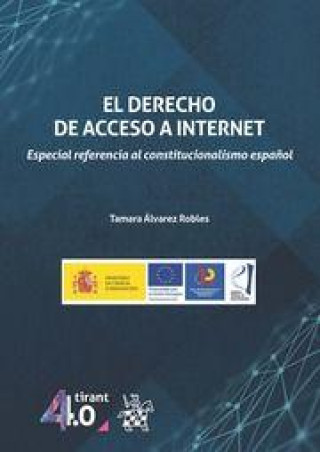 Книга EL DERECHO DE ACCESO A INTERNET ESPECIAL REFERENCIA AL CONS ALVAREZ-ROBLES