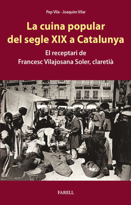 Kniha LA CUINA POPULAR DEL SEGLE XIX A CATALUNYA. EL RECEPTARI DE VILA