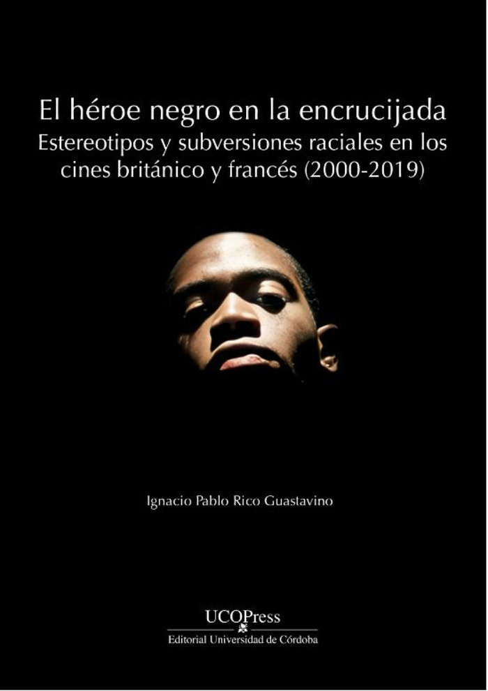 Kniha EL HEROE NEGRO EN LA ENCRUCIJADA ESTEREOTIPOS Y SUBVERSIONE RICO GUASTAVINO