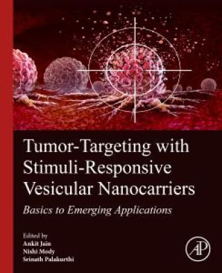 Kniha Tumor-Targeting with Stimuli-Responsive Vesicular Nanocarriers Ankit Jain