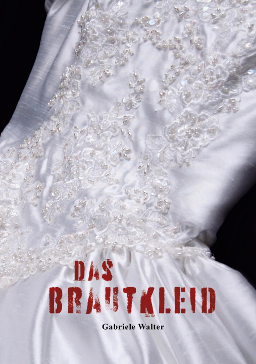 Kniha Das Brautkleid Gabriele Walter