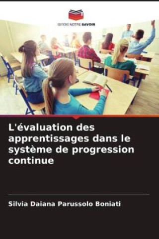 Knjiga L'évaluation des apprentissages dans le système de progression continue Silvia Daiana Parussolo Boniati