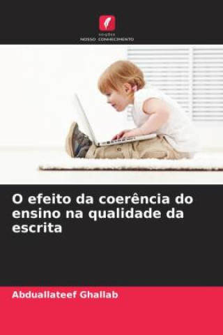 Buch O efeito da coerência do ensino na qualidade da escrita Abduallateef Ghallab