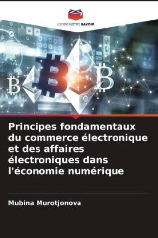Carte Principes fondamentaux du commerce électronique et des affaires électroniques dans l'économie numérique Mubina Murotjonova
