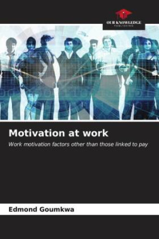 Knjiga Motivation at work Edmond Goumkwa