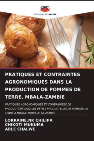 Kniha PRATIQUES ET CONTRAINTES AGRONOMIQUES DANS LA PRODUCTION DE POMMES DE TERRE, MBALA-ZAMBIE LORRAINE.NK CHILIPA