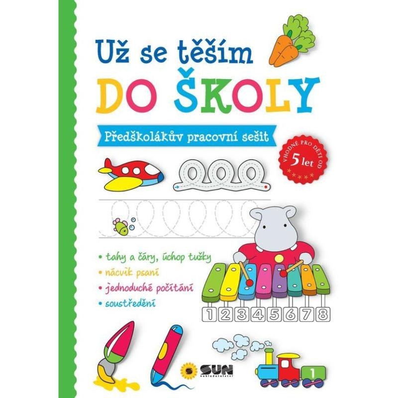 Książka Už se těším do školy - Předškolákův pracovní sešit 