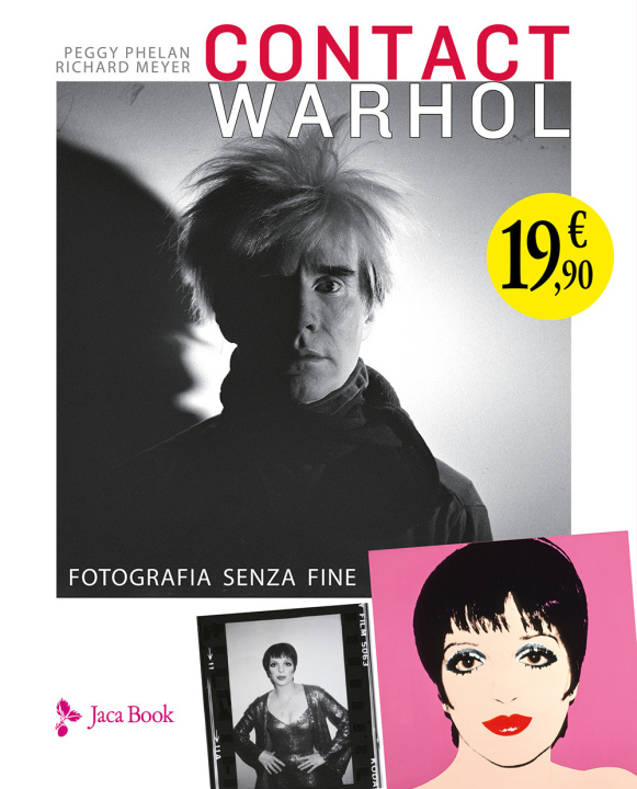 Carte Contact Warhol. Fotografia senza fine Peggy Phelan