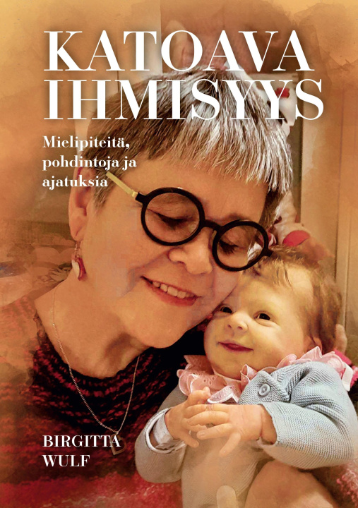 Buch Katoava ihmisyys Birgitta Wulf