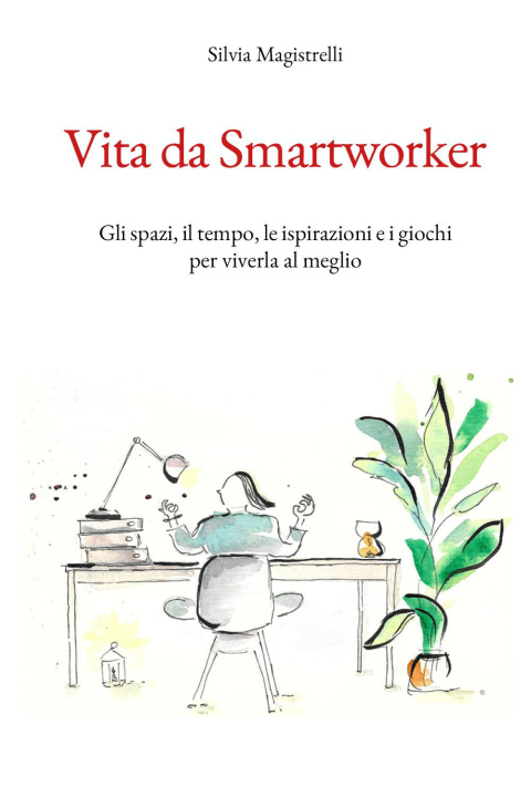 Kniha Vita da smartworker Silvia Magistrelli