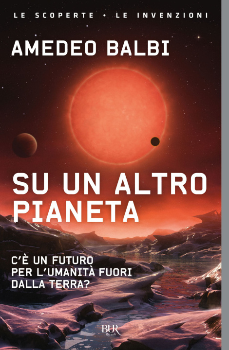 Kniha Su un altro pianeta. C'è un futuro per l'umanità fuori dalla Terra? Amedeo Balbi