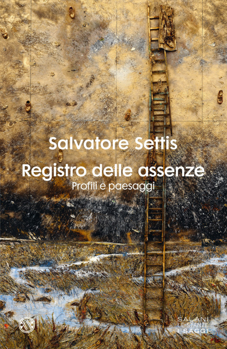 Carte Registro delle assenze. Profili e paesaggi Salvatore Settis