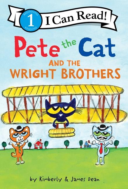 Knjiga Pete the Cat and the Wright Brothers Kimberly Dean