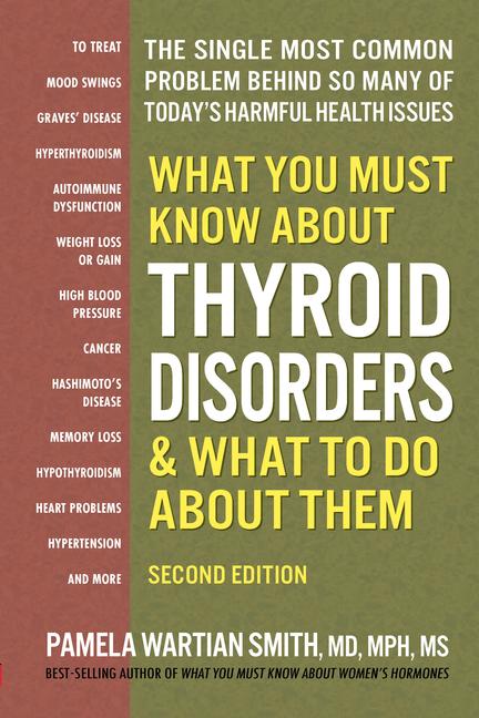 Книга What You Must Know about Thyroid Disorders, Second Edition Pamela Wartian (Pamela Wartian Smith) Smith