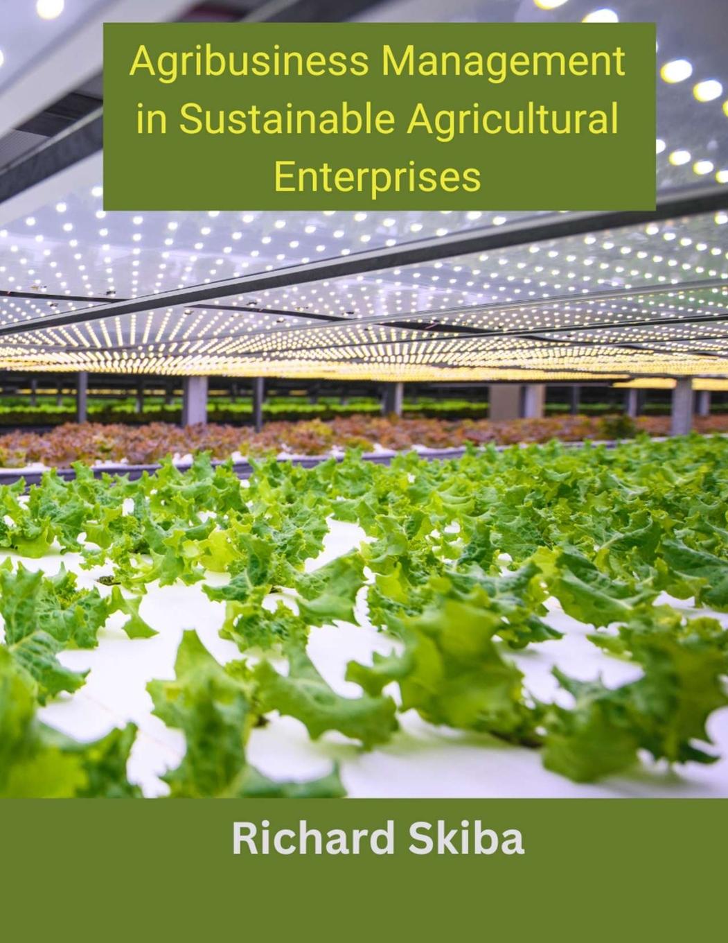 Book Agribusiness Management in Sustainable Agricultural Enterprises 