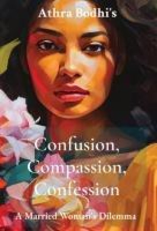 Knjiga Confusion, Compassion, Confession Athra Bodhi
