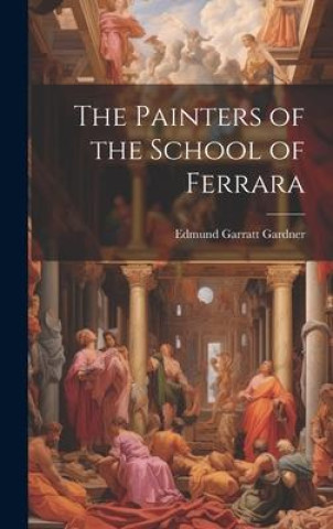 Book The Painters of the School of Ferrara 