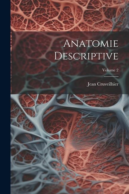 Carte Anatomie Descriptive; Volume 2 