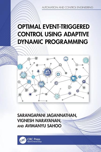 Knjiga Optimal Event-Triggered Control Using Adaptive Dynamic Programming Sarangapani Jagannathan