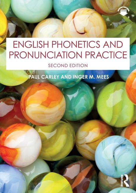 Kniha English Phonetics and Pronunciation Practice Paul Carley