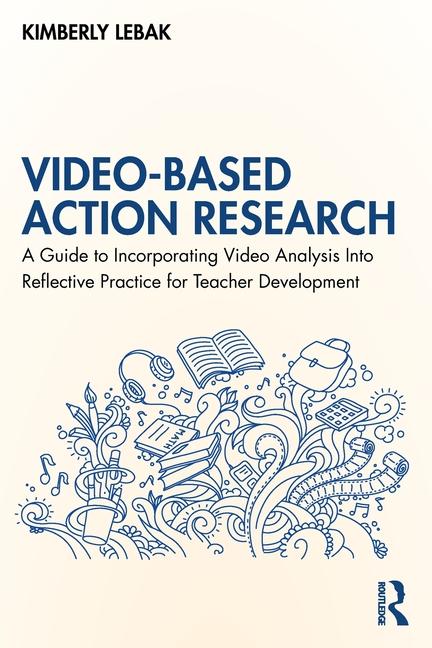 Knjiga Video-Based Action Research Kimberly Lebak