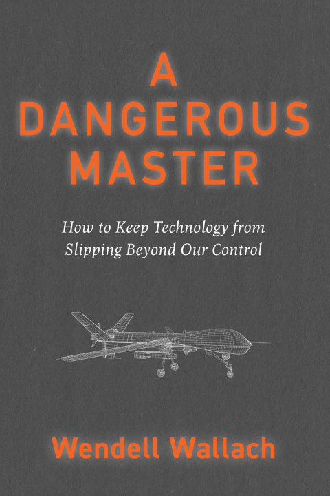 Book A Dangerous Master Wendell Wallach