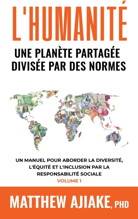 Knjiga L'HUMANITÉ, UNE PLAN?TE PARTAGÉE DIVISÉE PAR DES NORMES Matthew Ajiake