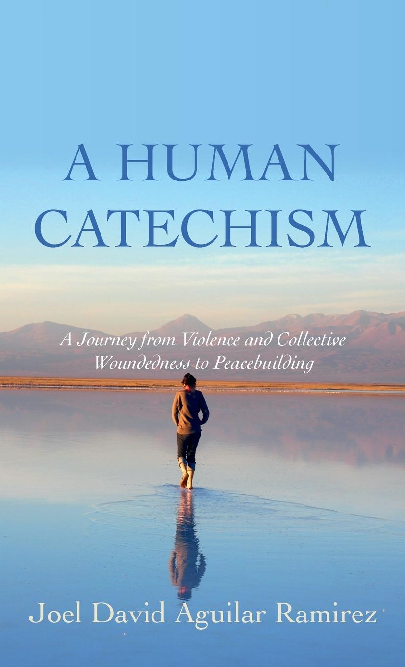 Knjiga A Human Catechism Joel David Aguilar Ramirez