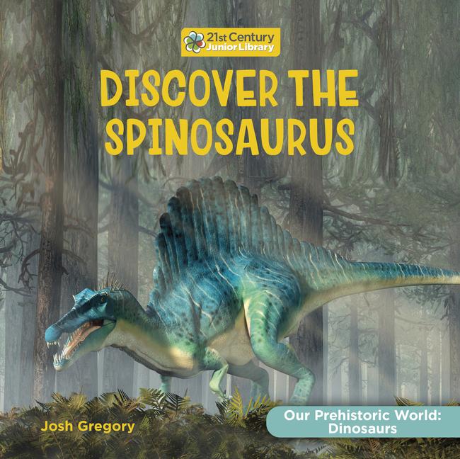 Knjiga Discover the Spinosaurus Josh Gregory