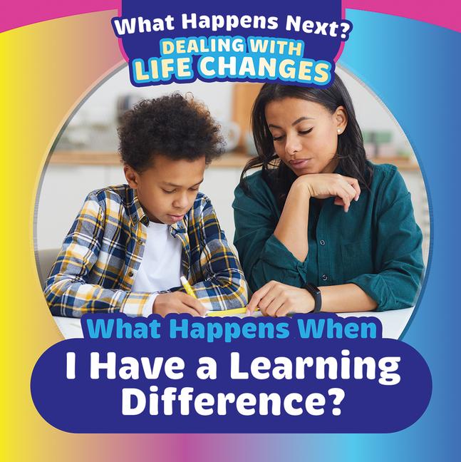 Knjiga What Happens When I Have a Learning Difference? 