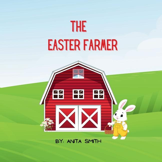 Knjiga The Easter Farmer Anita Smith