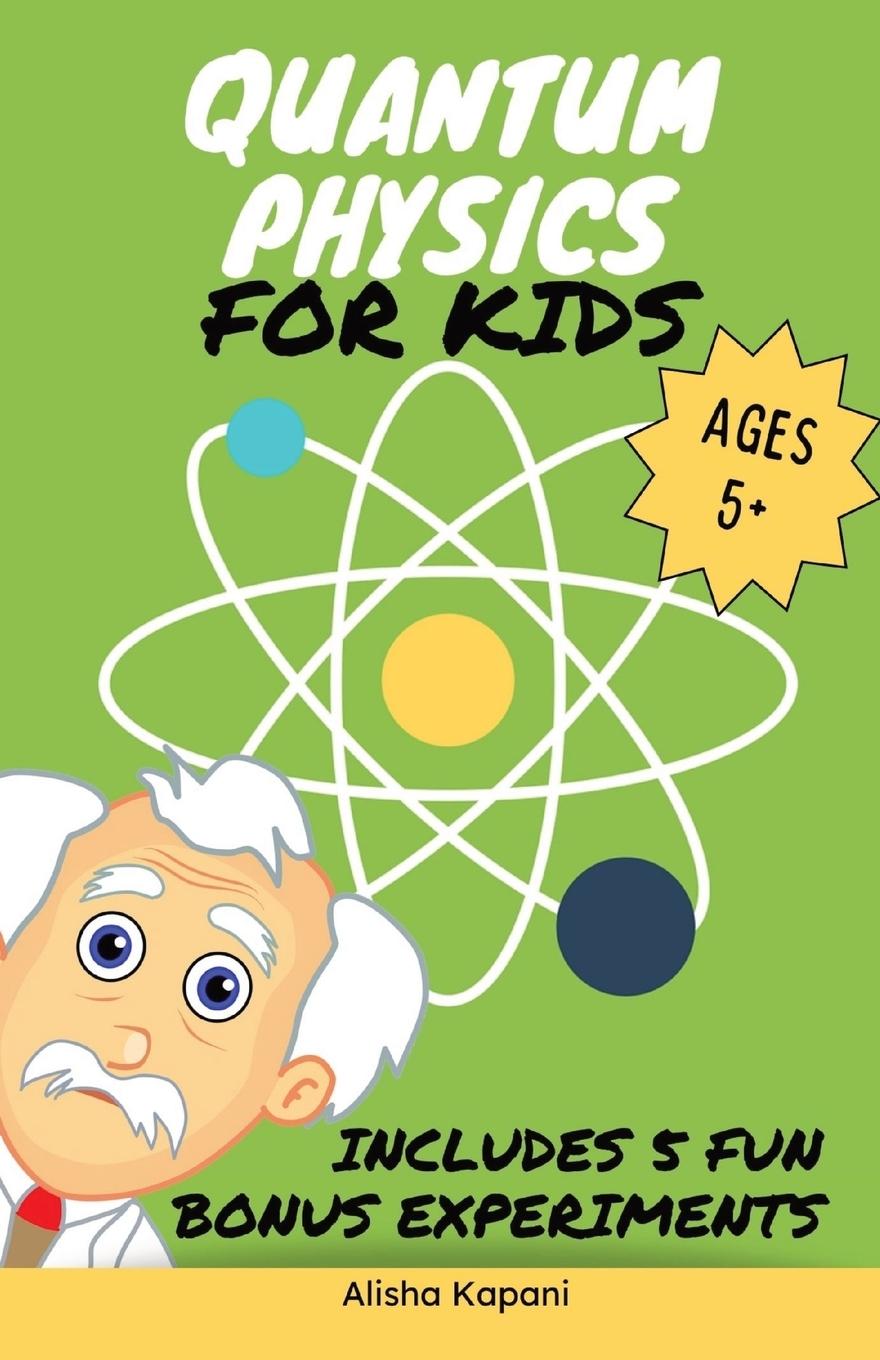 Knjiga Quantum Physics for Kids Alisha Kapani
