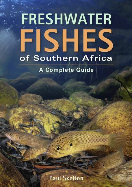 Kniha A Complete Guide to Freshwater Fishes of Southern Africa 