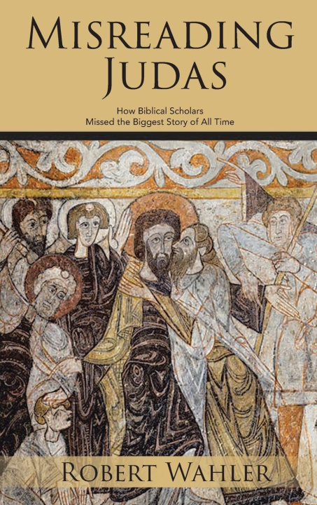 Knjiga Misreading Judas Robert Wahler