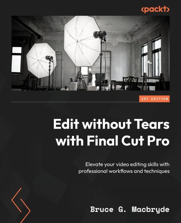 Knjiga Edit without Tears with Final Cut Pro Bruce G. Macbryde