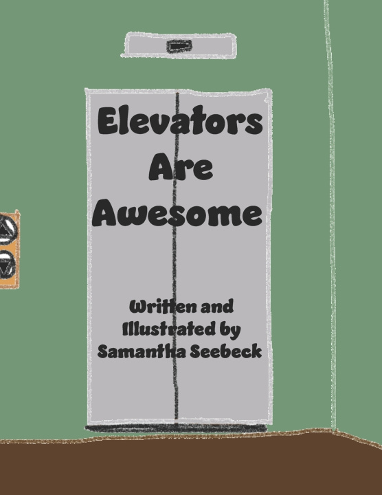 Kniha Elevators Are Awesome Samantha Seebeck