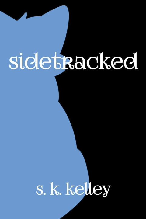 Knjiga Sidetracked Part 1 S.K. Kelley