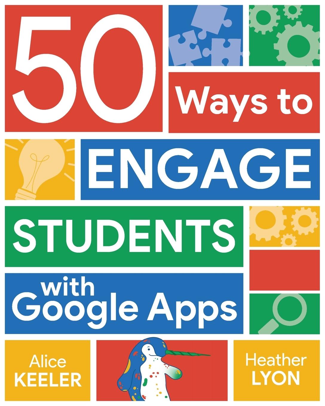Kniha 50 Ways to Engage Students with Google Apps Heather Lyon