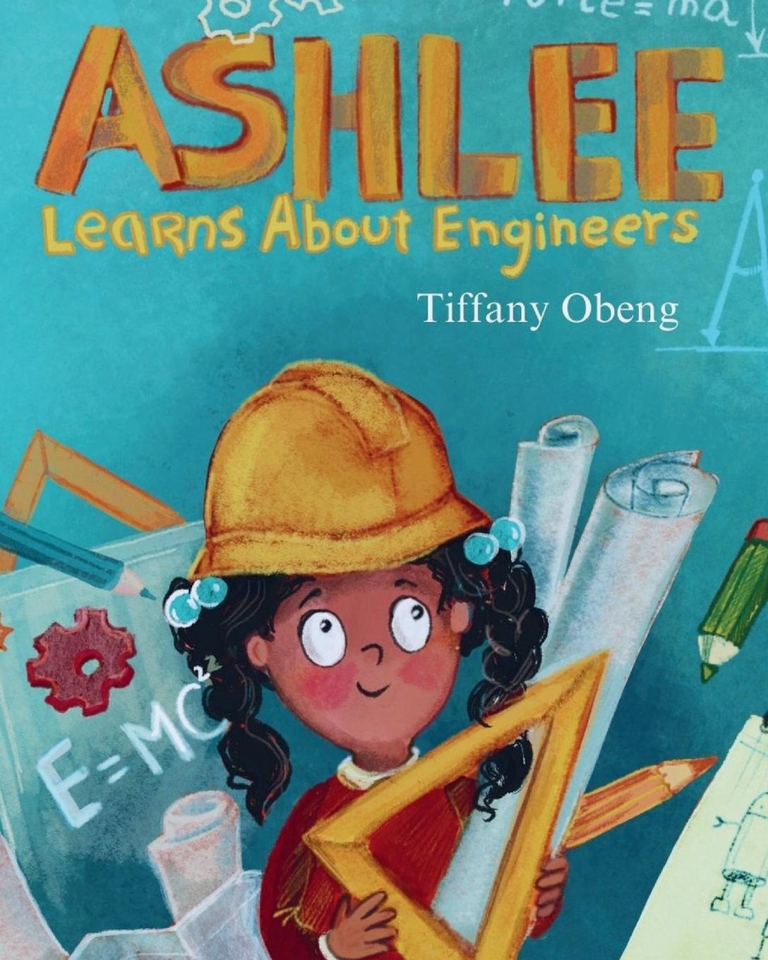 Knjiga Ashlee Learns about Engineers Tiffany Obeng