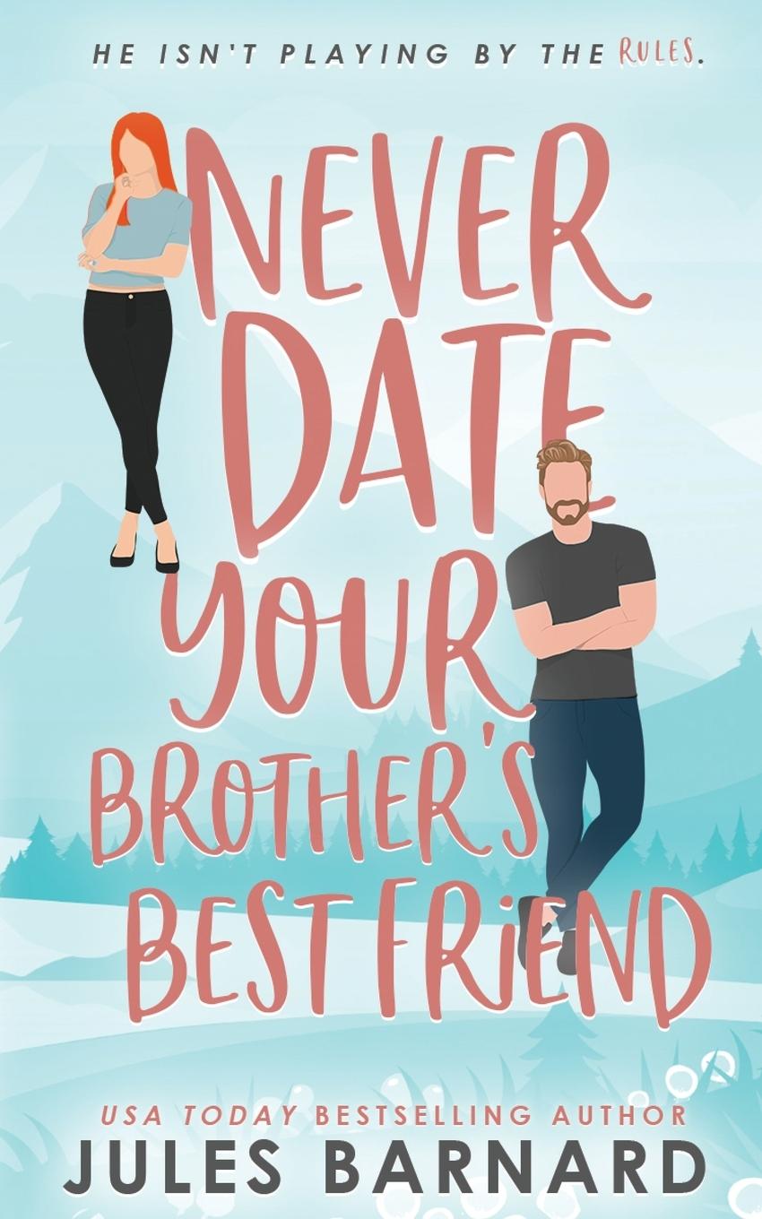 Könyv Never Date Your Brother's Best Friend 