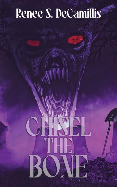 Knjiga Chisel the Bone Renee S. DeCamillis