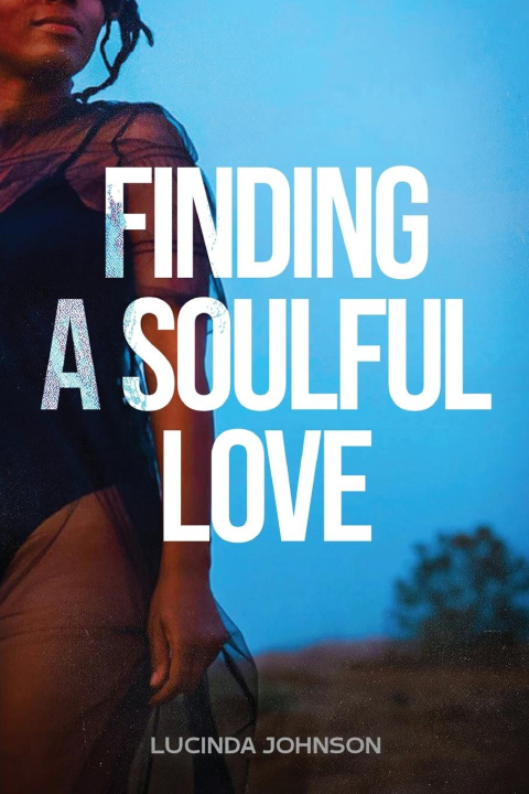 Knjiga Finding A Soulful Love Lucinda Johnson