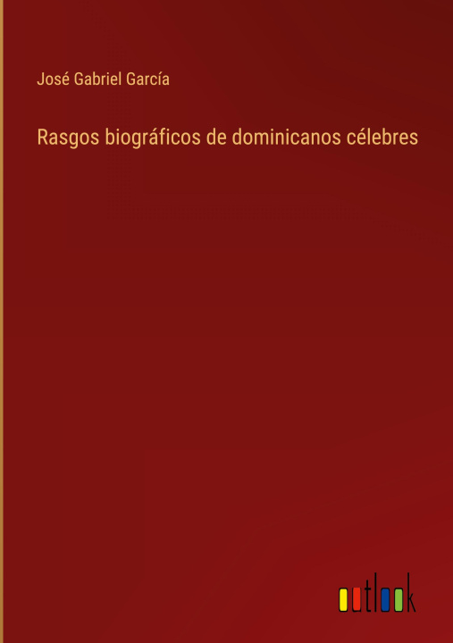 Книга Rasgos biográficos de dominicanos célebres 