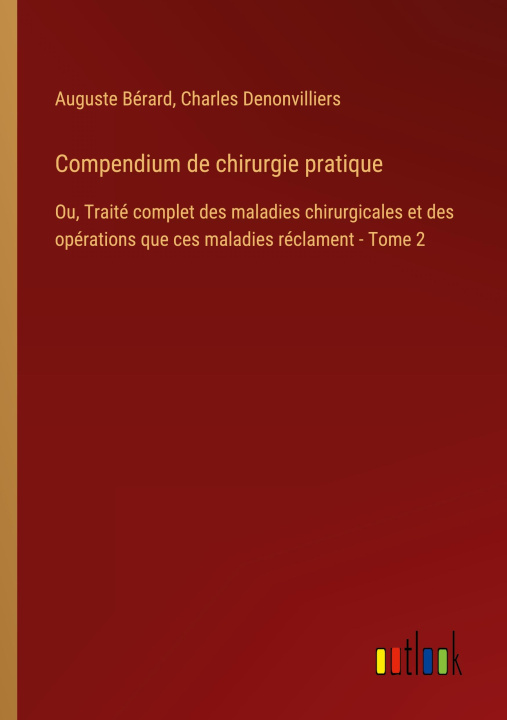Книга Compendium de chirurgie pratique Charles Denonvilliers