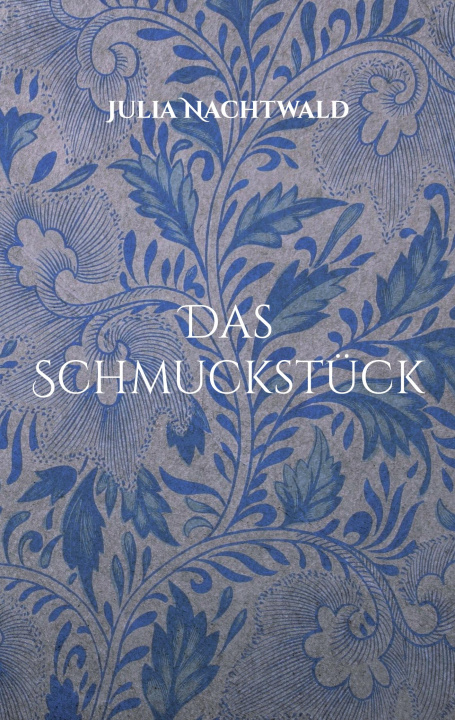 Livro Das Schmuckstück Julia Nachtwald